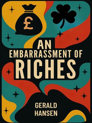 cover image of An Embarrassment of Riches
